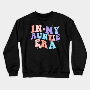 In my Auntie Era Retro Crewneck Sweatshirt